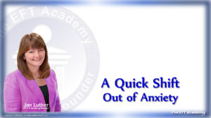 A Quick Shift Out of Anxiety