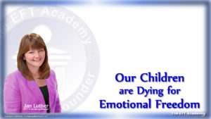 Our Children Are Dying for Emotional Freedom