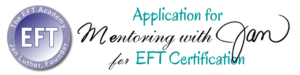 Application for Mentoring for EFT Certification with Jan Luther and The EFT Academy