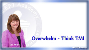 Overwhelm-Think TMI